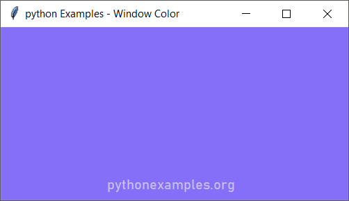 Tkinter Window Background Color - Python Examples